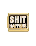 Sh*t happens charm